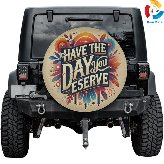 Have The Day You Deserve Spare Tire Cover – Premium Waterproof UV Resistant Protector