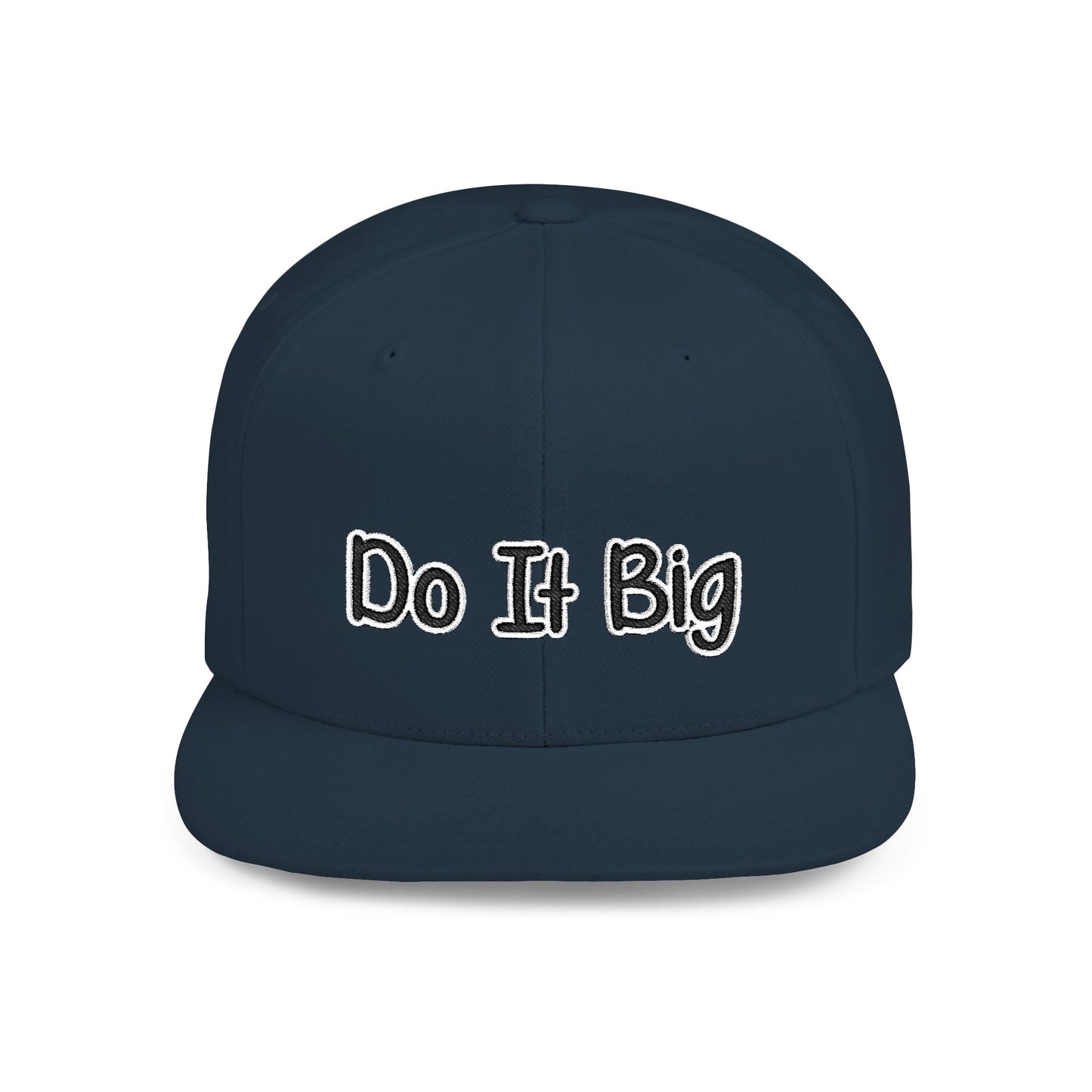 Text Do It Big Flat Bill Snapback – Lightweight, Custom Fit, Premium Quality