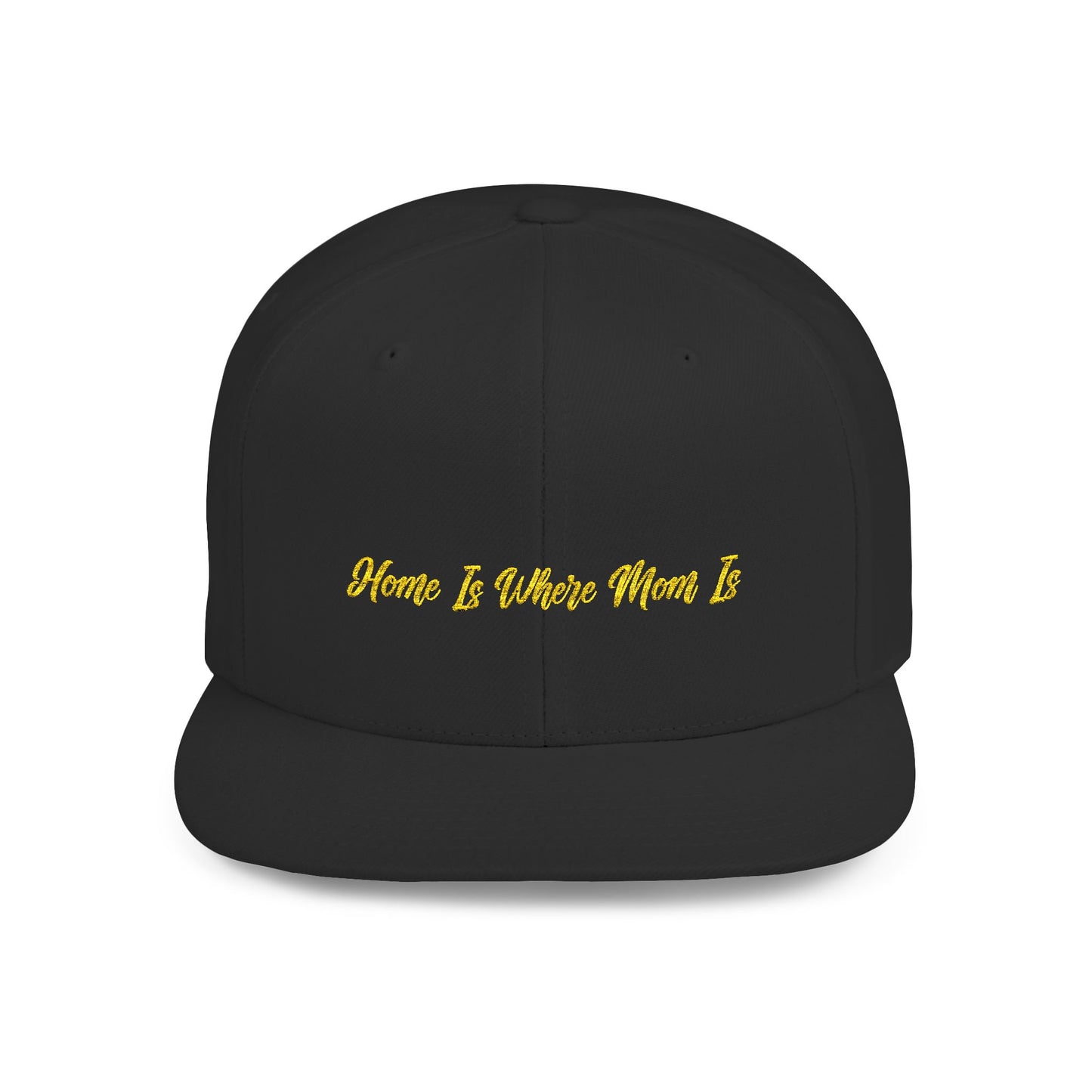 Text Home Is Where Mom Is Flat Bill Snapback – Lightweight, Custom Fit, Premium Quality