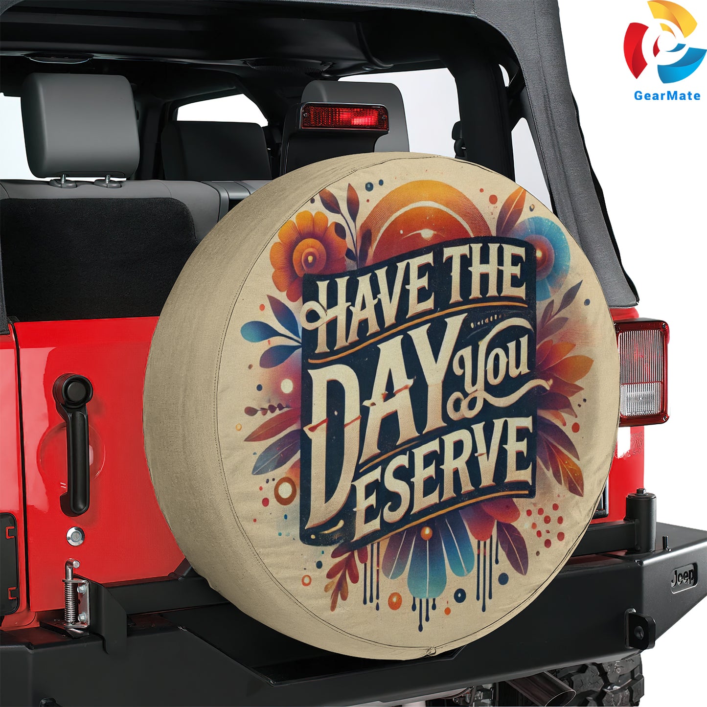Have The Day You Deserve Spare Tire Cover – Premium Waterproof UV Resistant Protector
