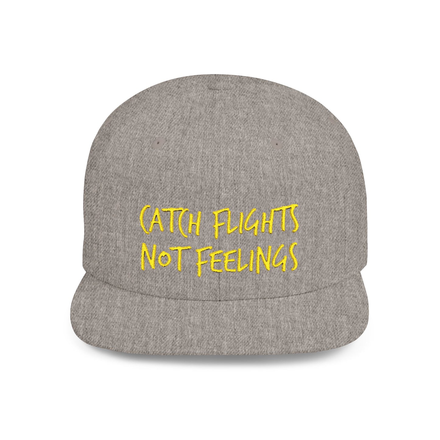 Text Catch Flights Not Feelings Flat Bill Snapback – Lightweight, Custom Fit, Premium Quality