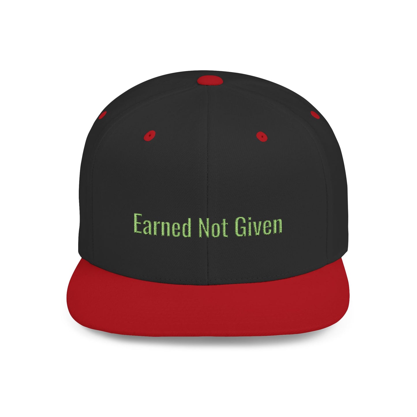 Text Earned Not Given Flat Bill Snapback – Lightweight, Custom Fit, Premium Quality
