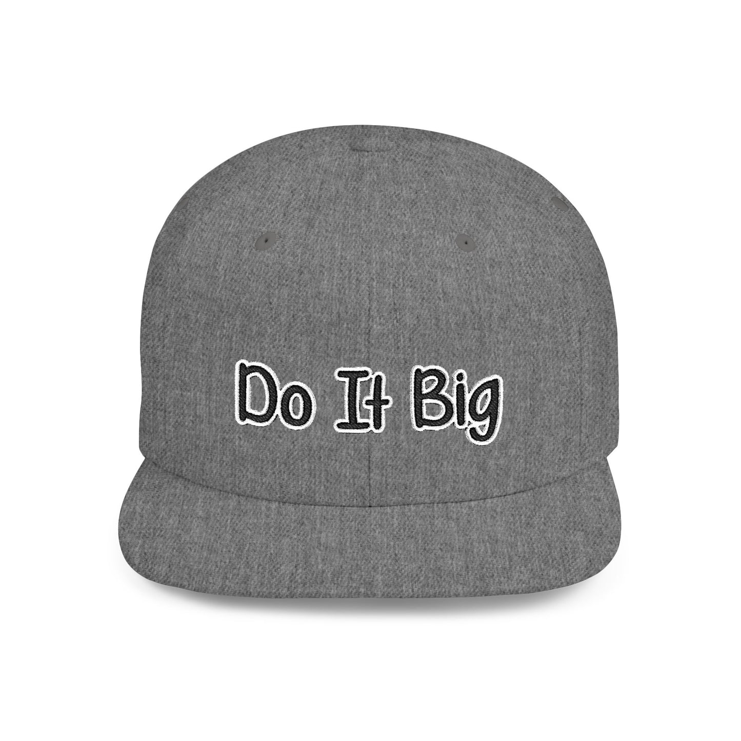 Text Do It Big Flat Bill Snapback – Lightweight, Custom Fit, Premium Quality