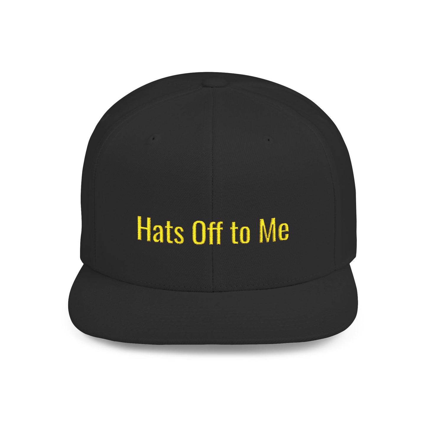 Text Hats Off to Me Flat Bill Snapback – Lightweight, Custom Fit, Premium Quality