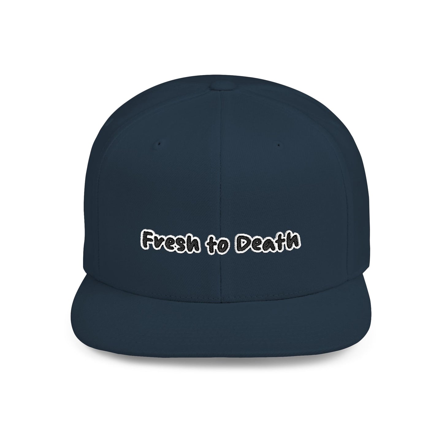 Text Fresh To Death Flat Bill Snapback – Lightweight, Custom Fit, Premium Quality
