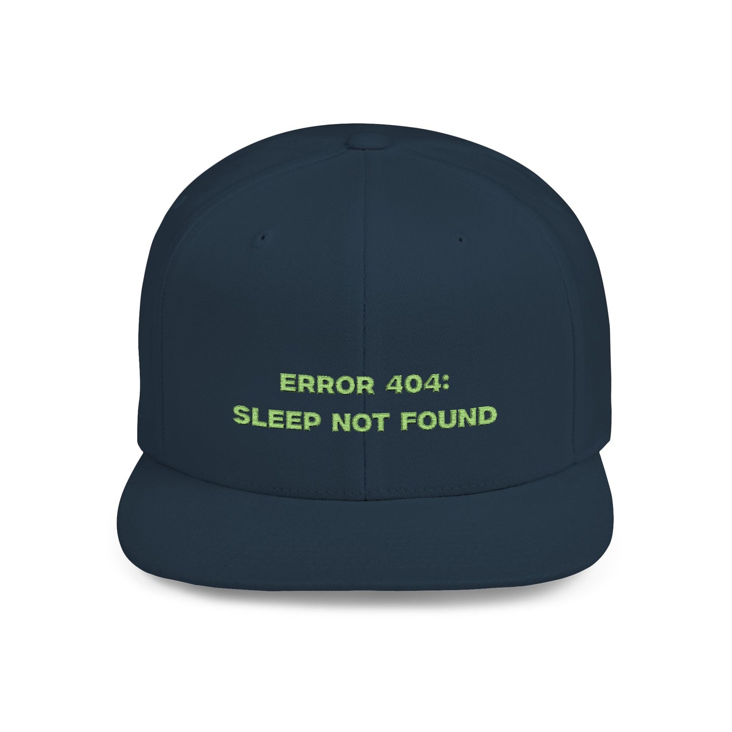 Text Error 404 Sleep Not Found Flat Bill Snapback – Lightweight, Custom Fit, Premium Quality