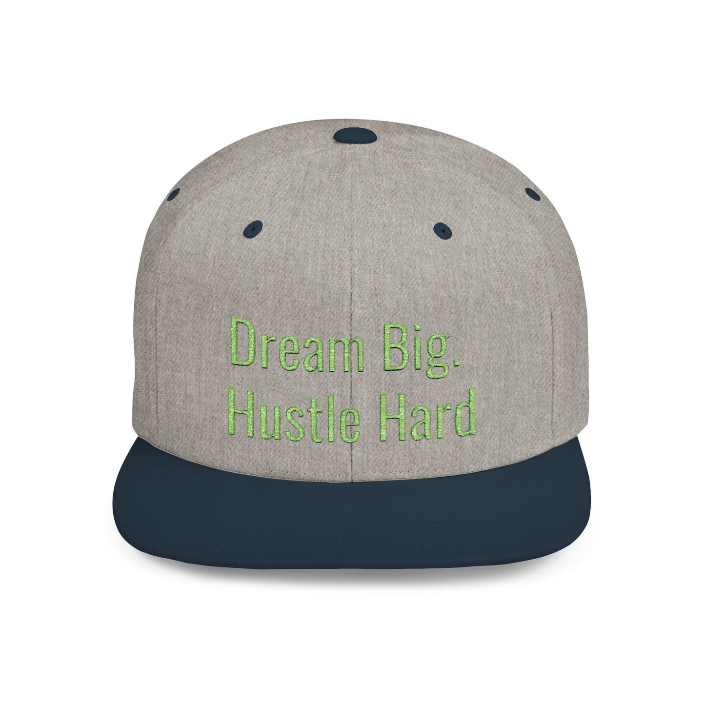 Text Dream Big. Hustle Hard Flat Bill Snapback – Lightweight, Custom Fit, Premium Quality