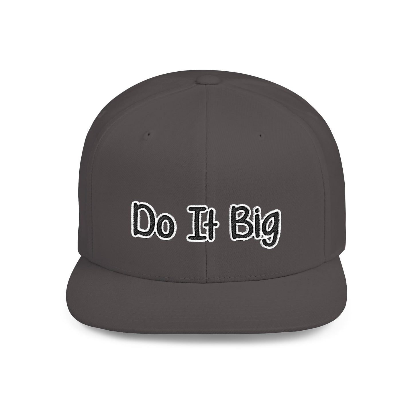 Text Do It Big Flat Bill Snapback – Lightweight, Custom Fit, Premium Quality