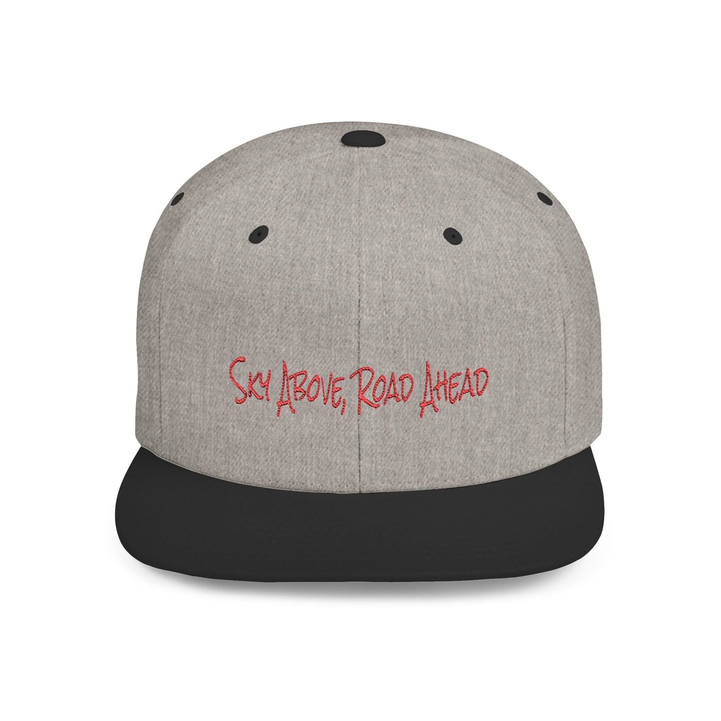 Text Sky Above, Road Ahead Flat Bill Snapback – Lightweight, Custom Fit, Premium Quality