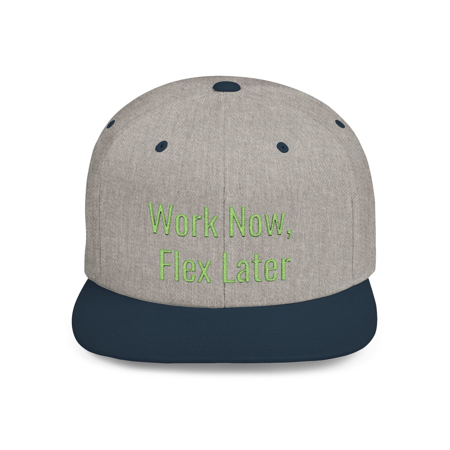 Text Work Now, Flex Later Flat Bill Snapback – Lightweight, Custom Fit, Premium Quality