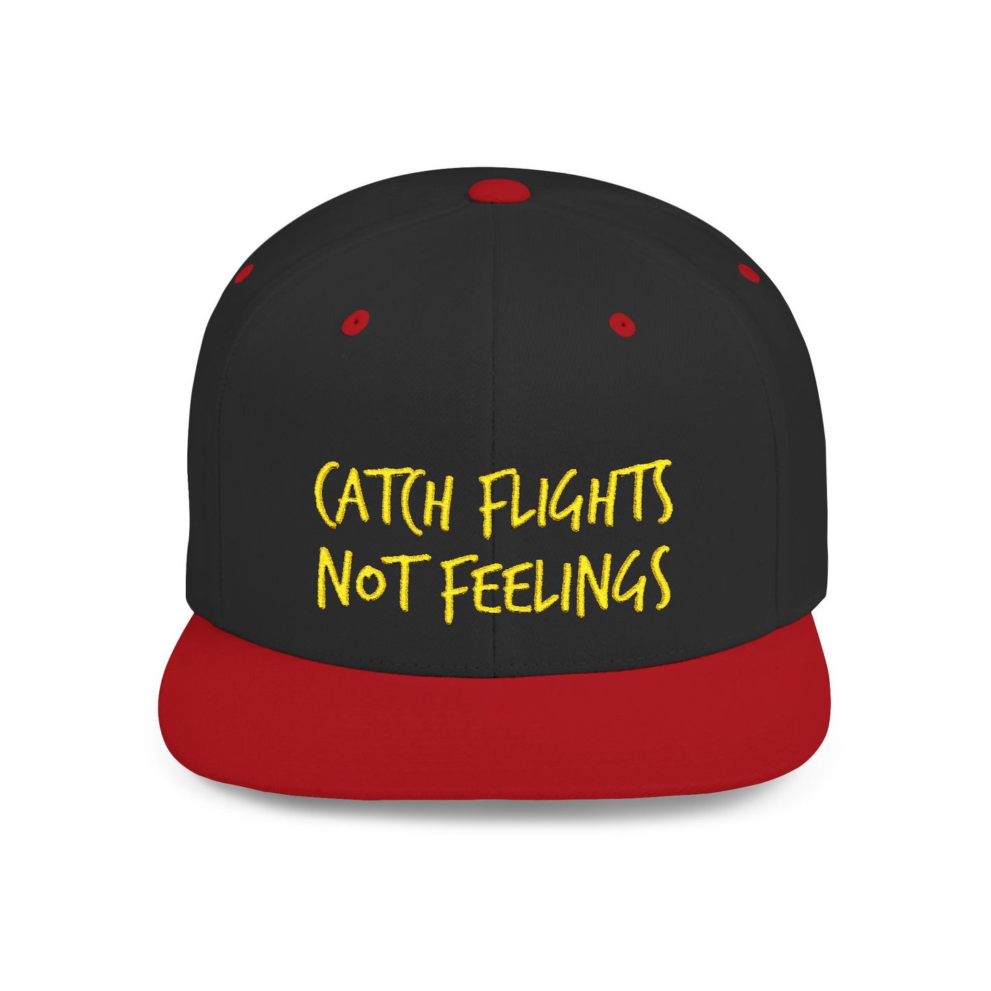Text Catch Flights Not Feelings Flat Bill Snapback – Lightweight, Custom Fit, Premium Quality