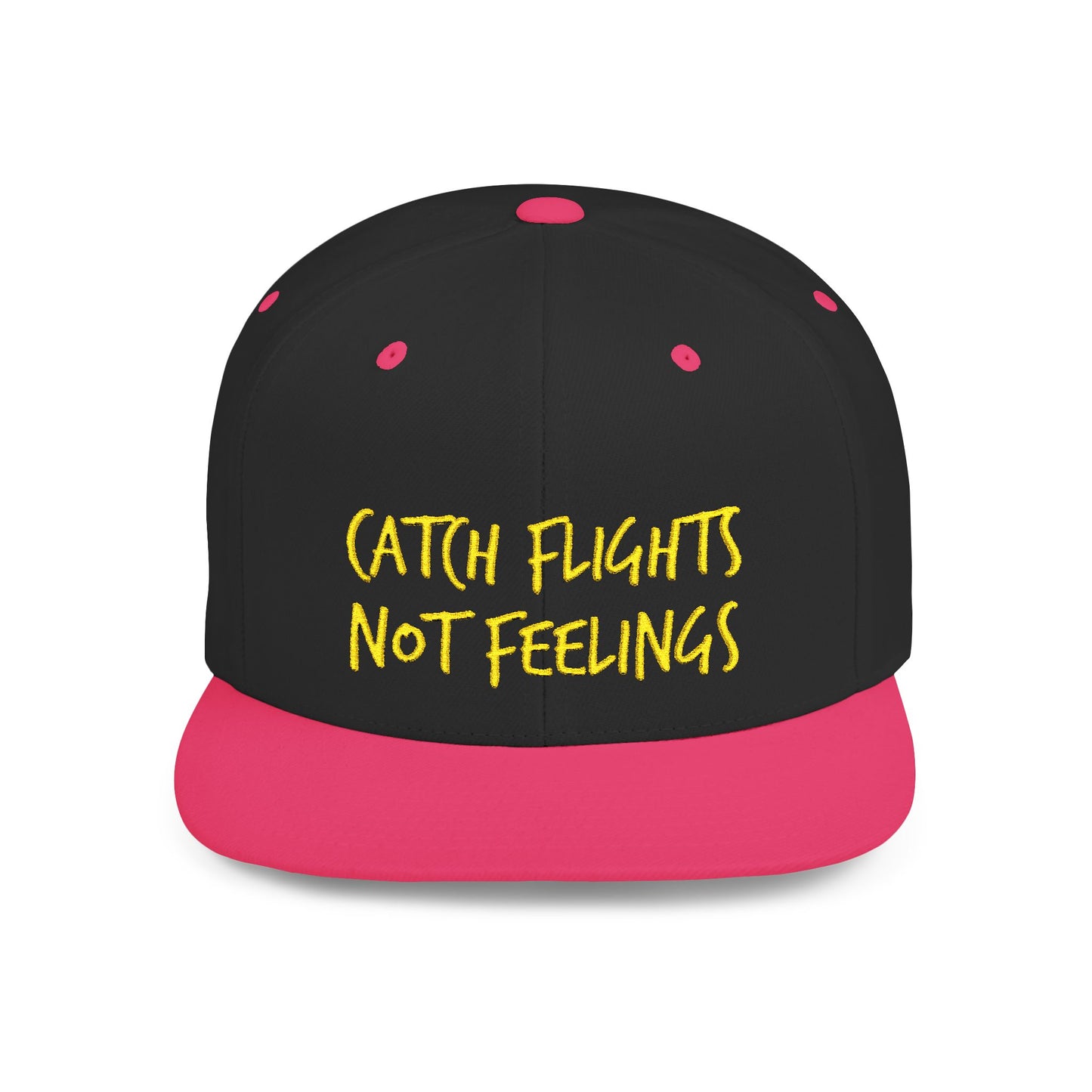 Text Catch Flights Not Feelings Flat Bill Snapback – Lightweight, Custom Fit, Premium Quality