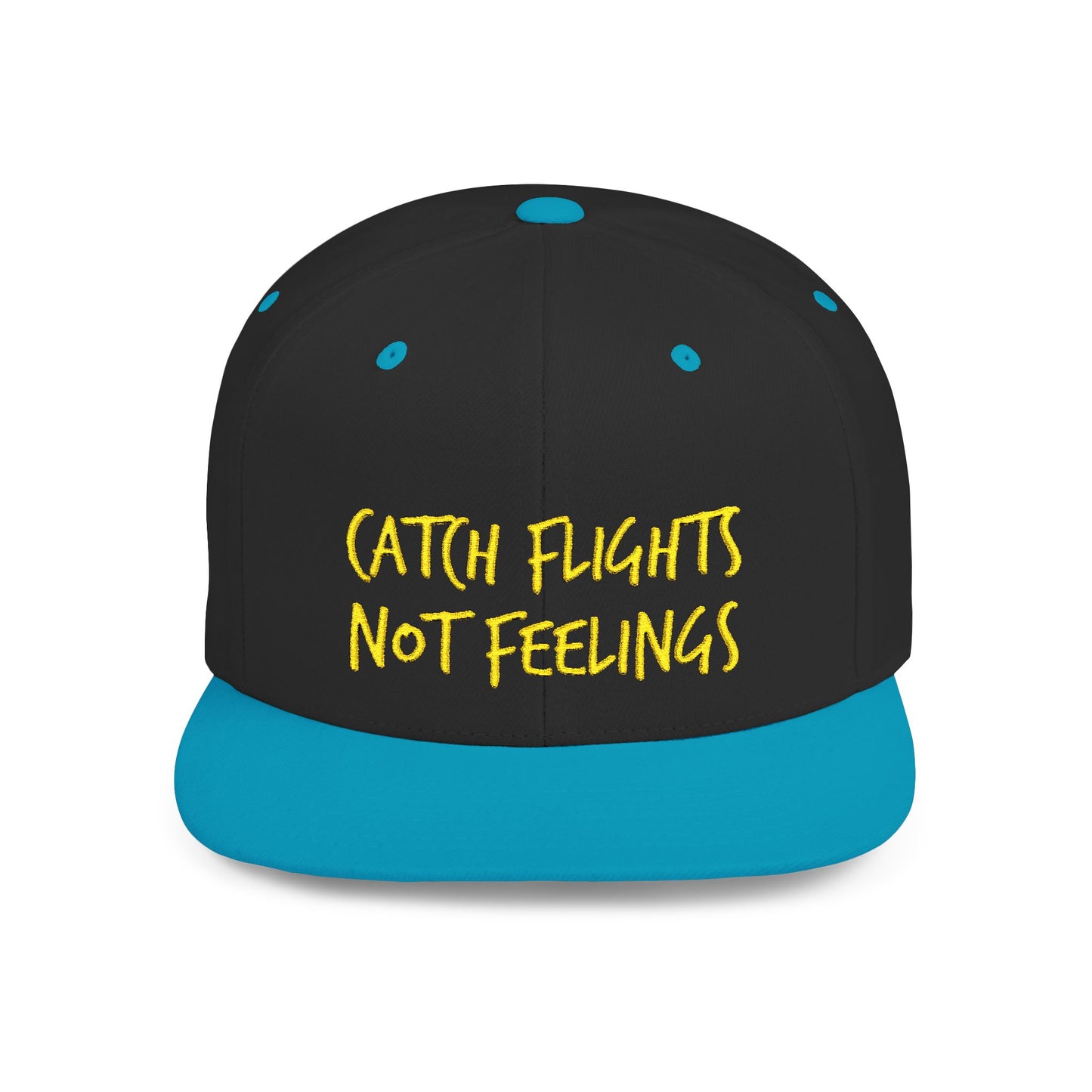 Text Catch Flights Not Feelings Flat Bill Snapback – Lightweight, Custom Fit, Premium Quality