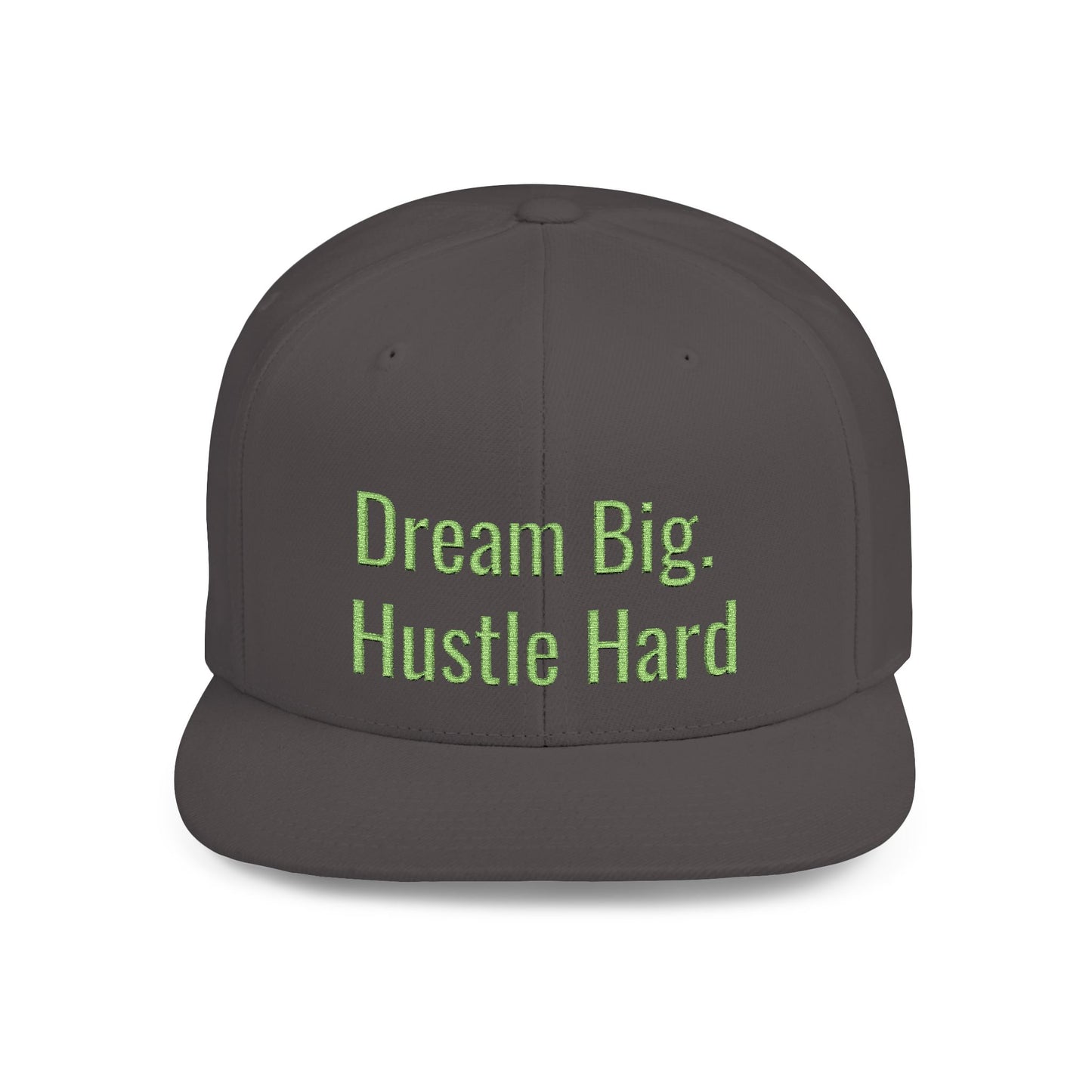 Text Dream Big. Hustle Hard Flat Bill Snapback – Lightweight, Custom Fit, Premium Quality