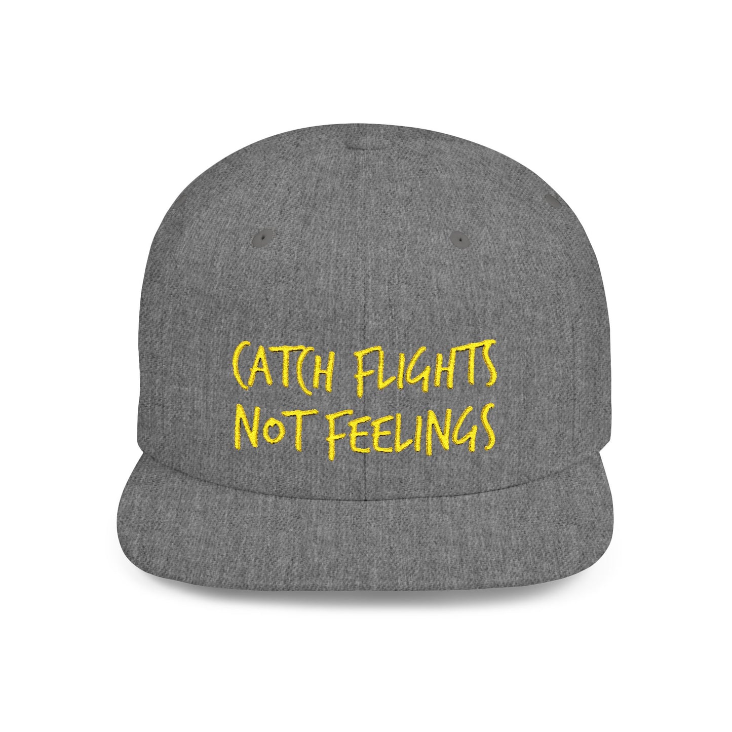 Text Catch Flights Not Feelings Flat Bill Snapback – Lightweight, Custom Fit, Premium Quality