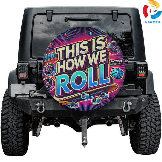 This Is How We Roll Spare Tire Cover – Premium Waterproof UV Resistant Protector