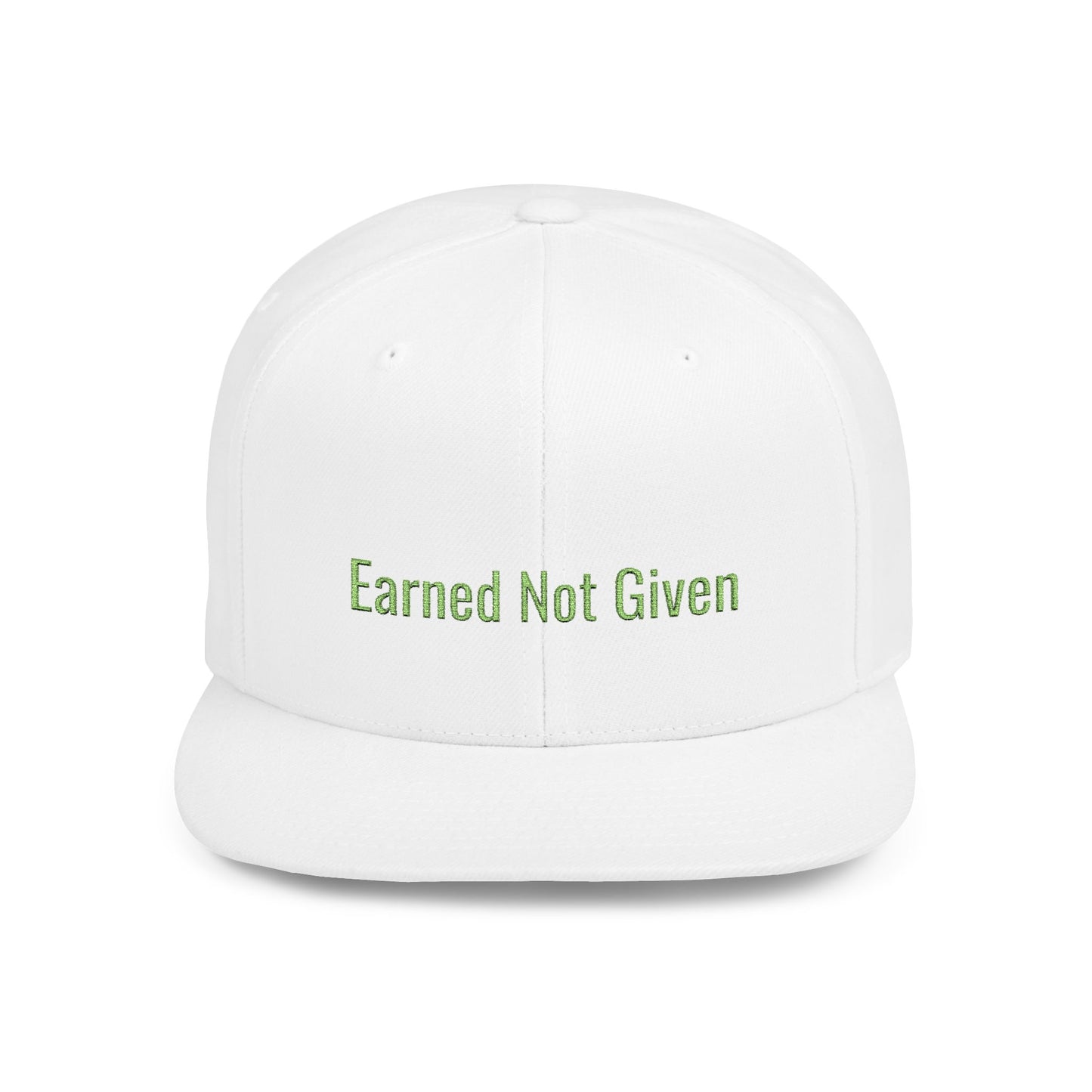 Text Earned Not Given Flat Bill Snapback – Lightweight, Custom Fit, Premium Quality