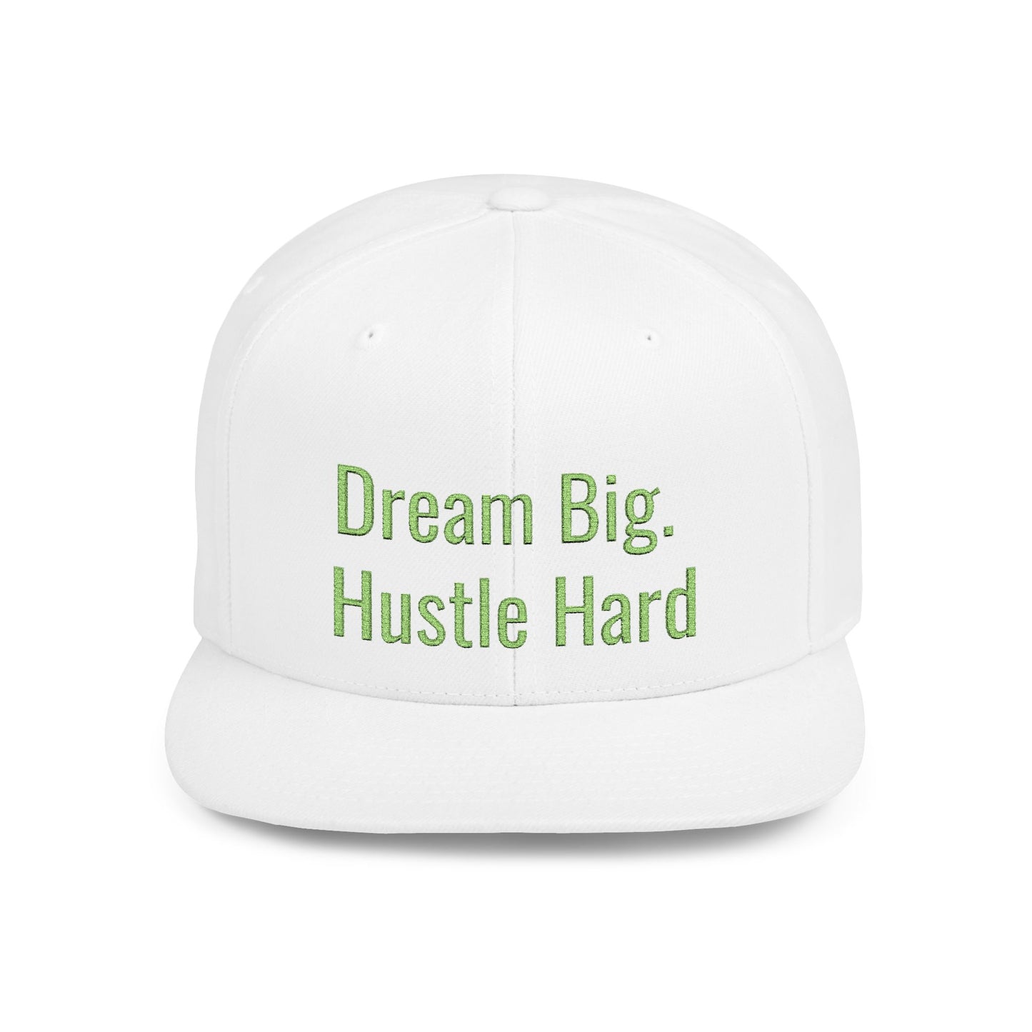 Text Dream Big. Hustle Hard Flat Bill Snapback – Lightweight, Custom Fit, Premium Quality
