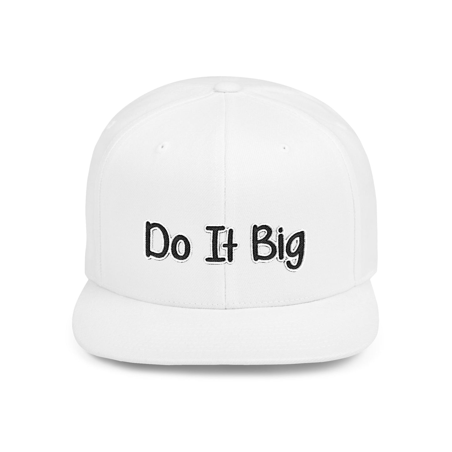Text Do It Big Flat Bill Snapback – Lightweight, Custom Fit, Premium Quality