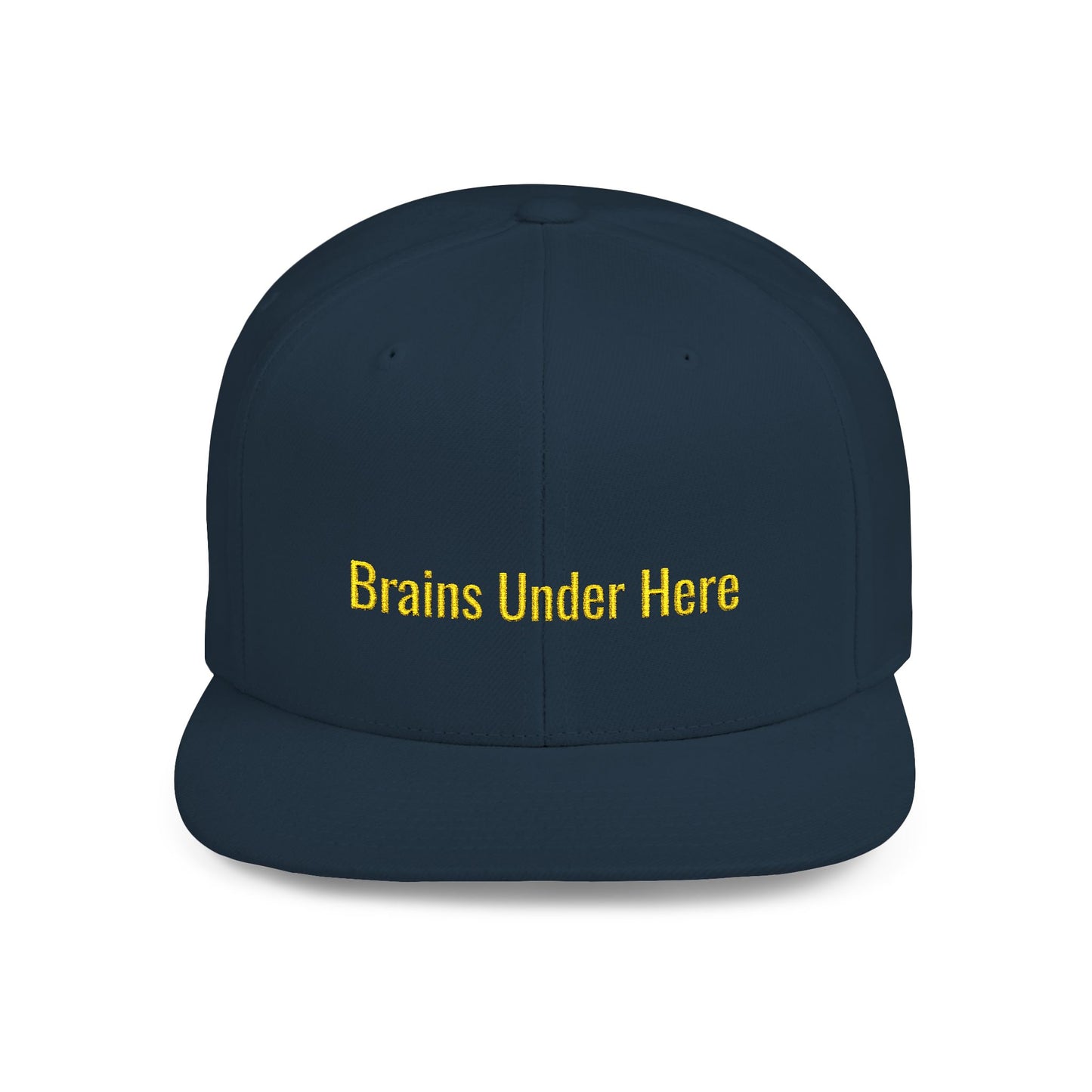 Text Brains Under Here Flat Bill Snapback – Lightweight, Custom Fit, Premium Quality