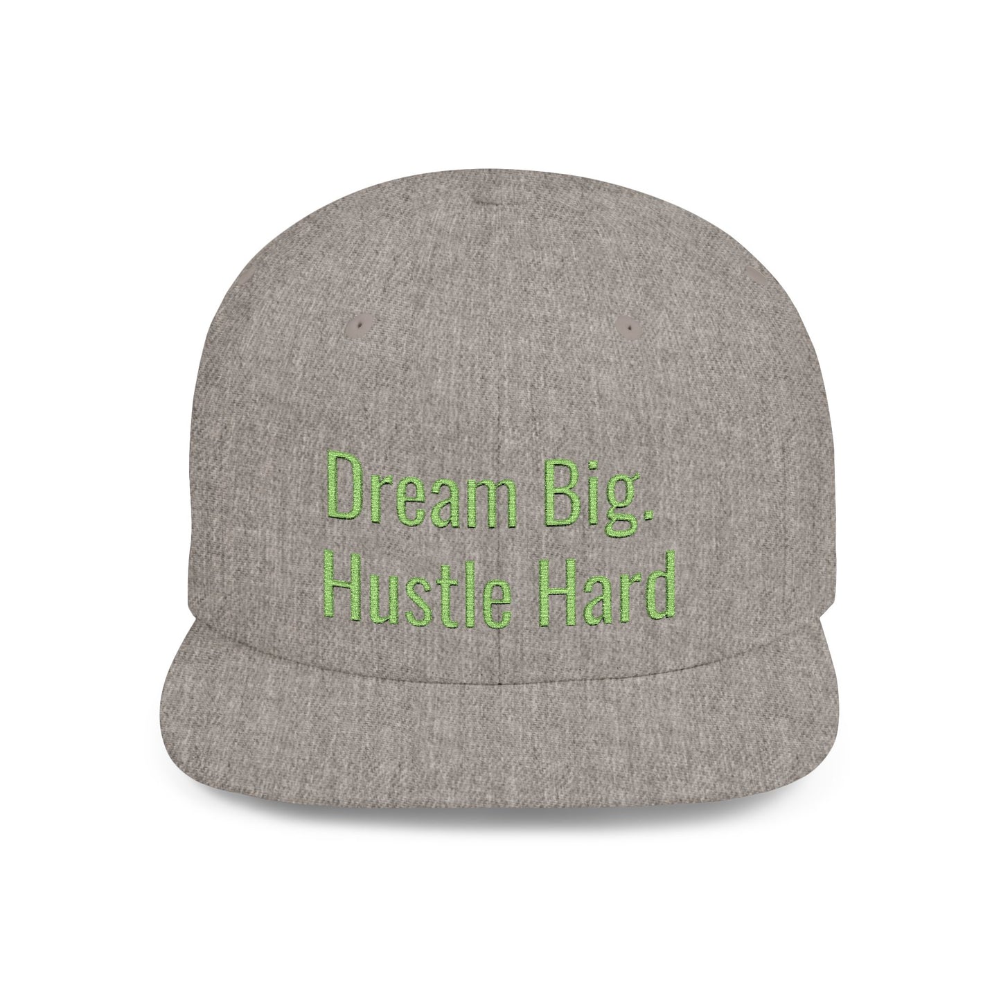 Text Dream Big. Hustle Hard Flat Bill Snapback – Lightweight, Custom Fit, Premium Quality
