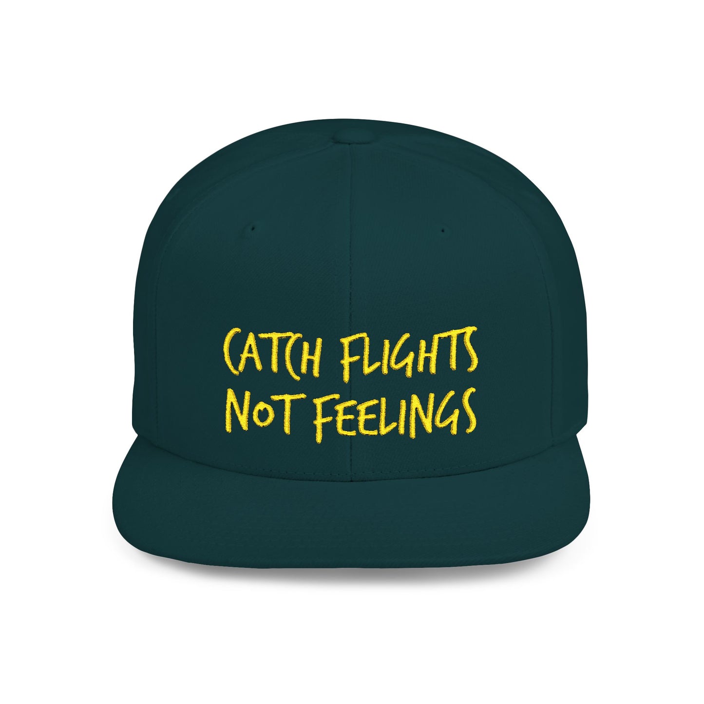 Text Catch Flights Not Feelings Flat Bill Snapback – Lightweight, Custom Fit, Premium Quality