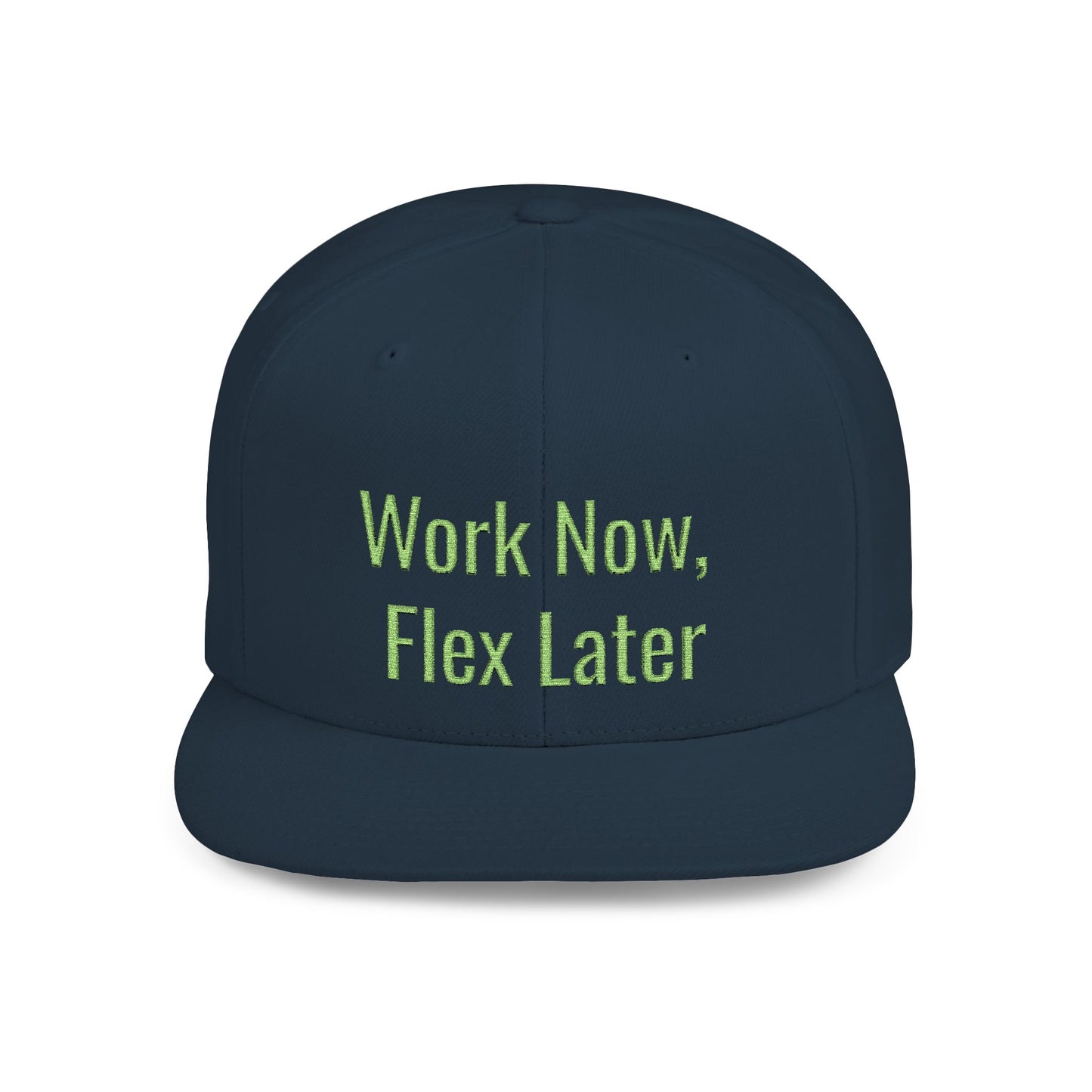 Text Work Now, Flex Later Flat Bill Snapback – Lightweight, Custom Fit, Premium Quality