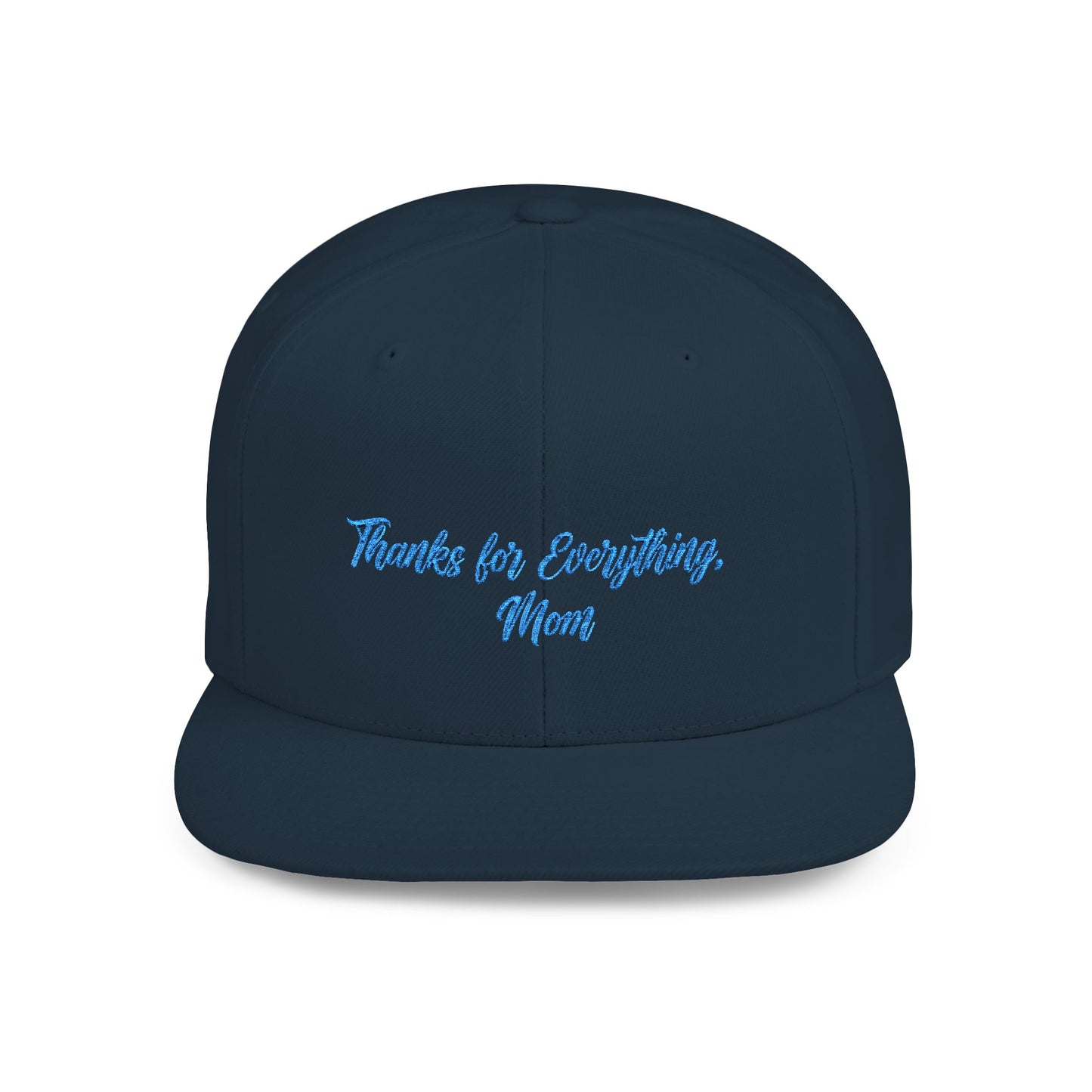 Text Mom Thanks For Everything Flat Bill Snapback – Lightweight, Custom Fit, Premium Quality
