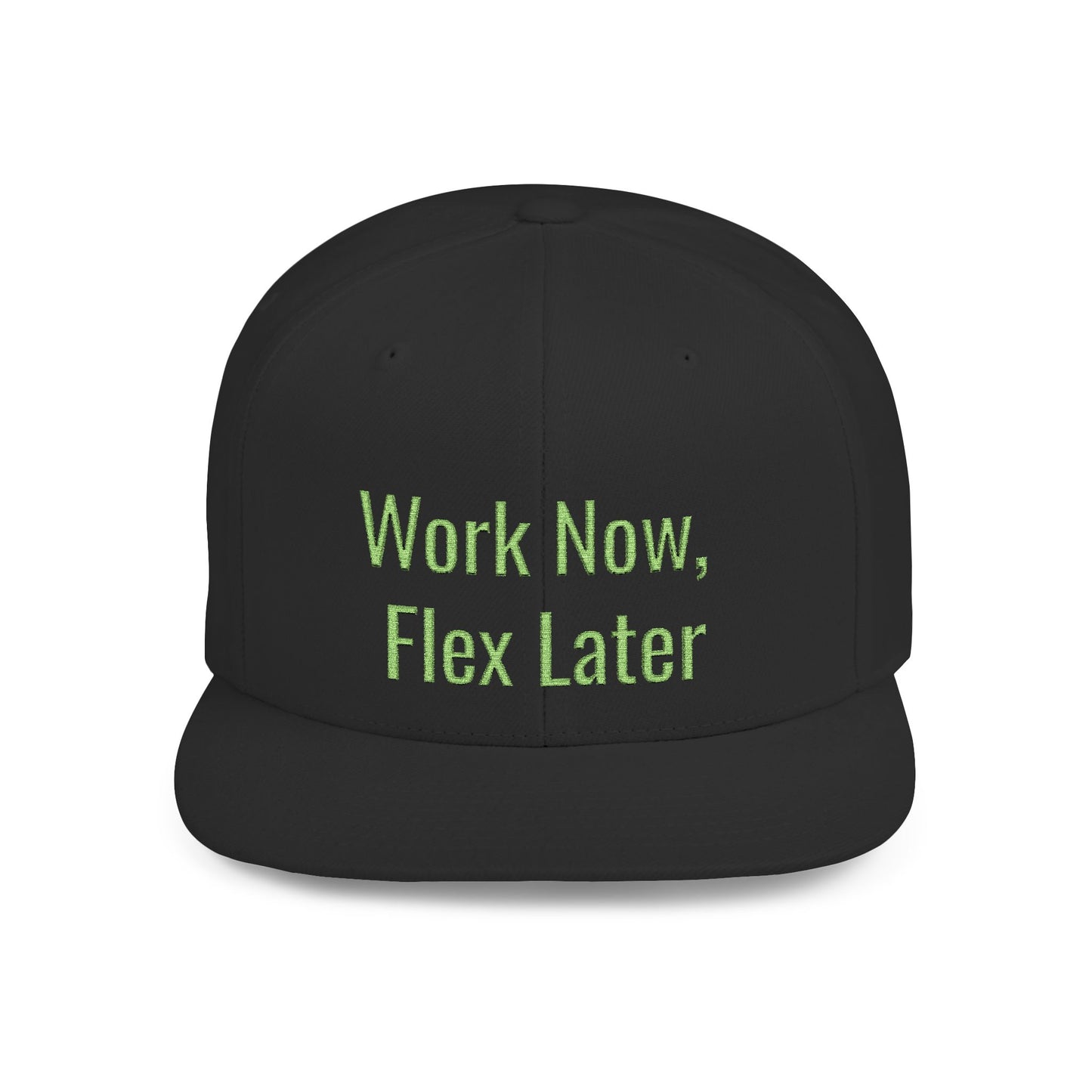 Text Work Now, Flex Later Flat Bill Snapback – Lightweight, Custom Fit, Premium Quality