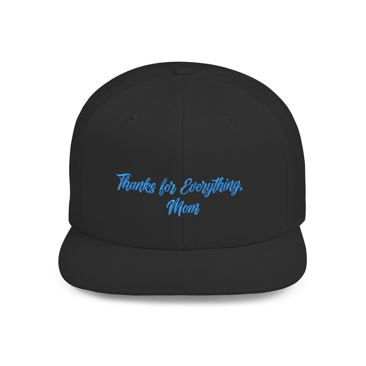Text Mom Thanks For Everything Flat Bill Snapback – Lightweight, Custom Fit, Premium Quality