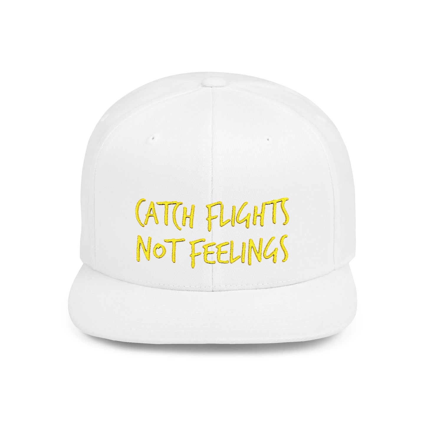 Text Catch Flights Not Feelings Flat Bill Snapback – Lightweight, Custom Fit, Premium Quality