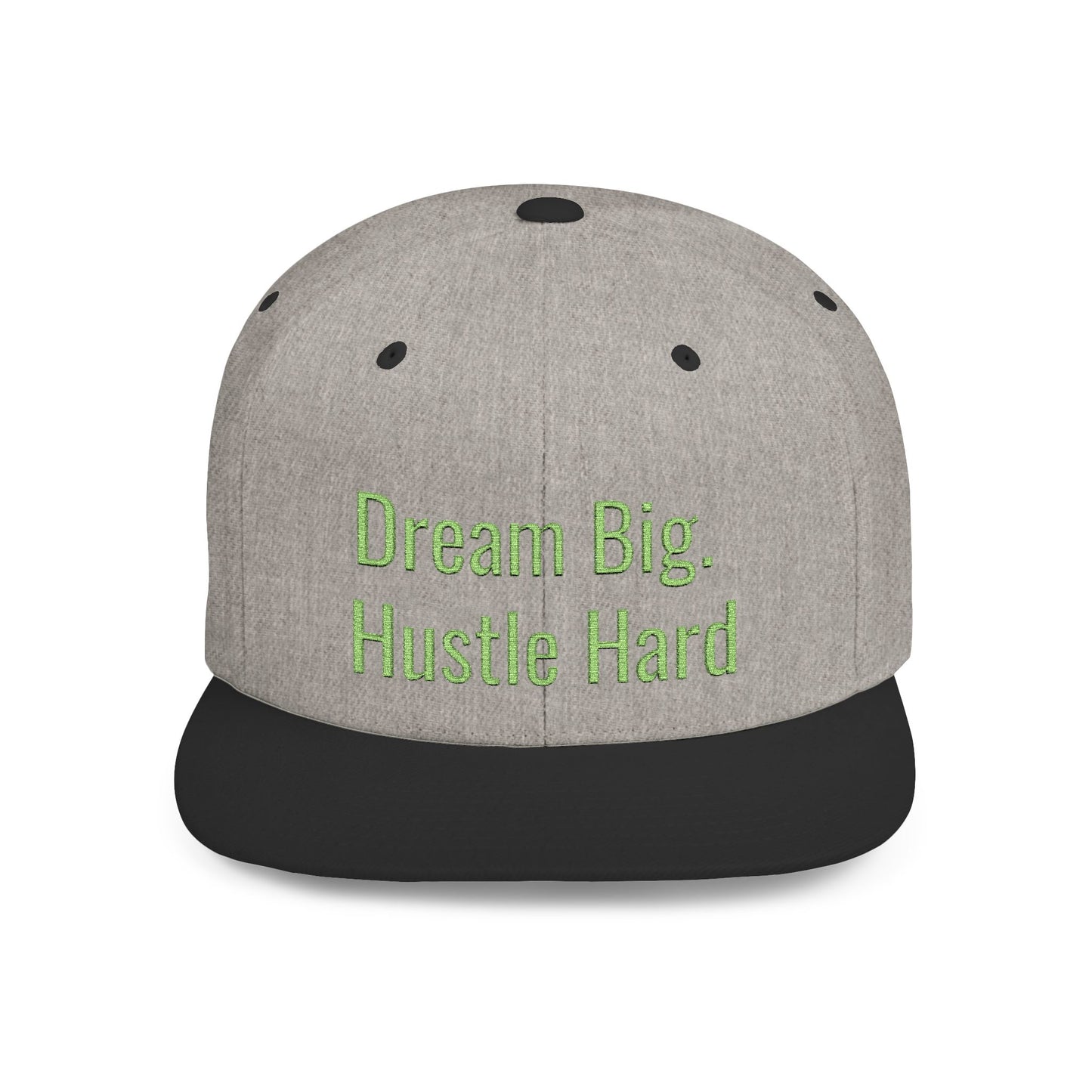 Text Dream Big. Hustle Hard Flat Bill Snapback – Lightweight, Custom Fit, Premium Quality