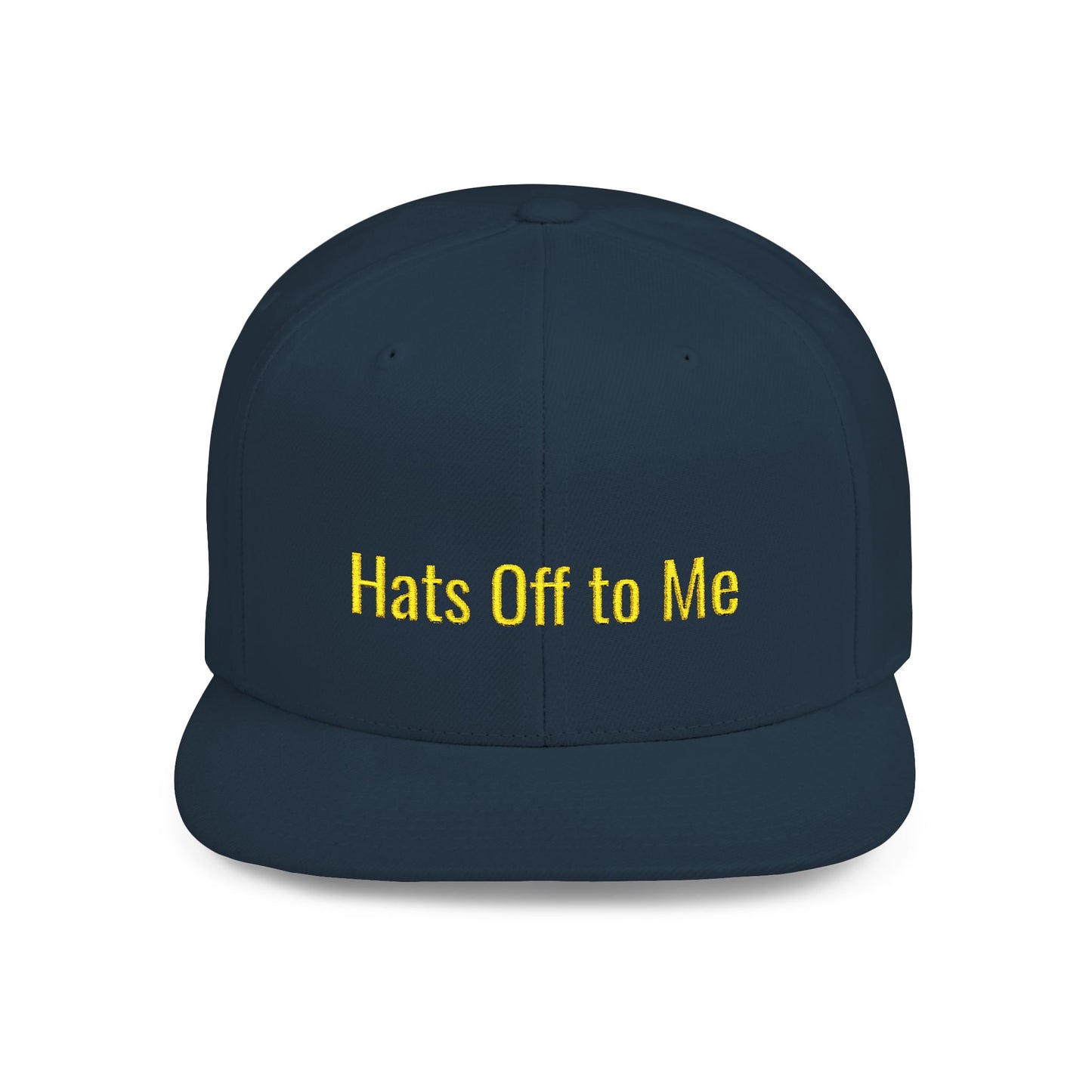 Text Hats Off to Me Flat Bill Snapback – Lightweight, Custom Fit, Premium Quality