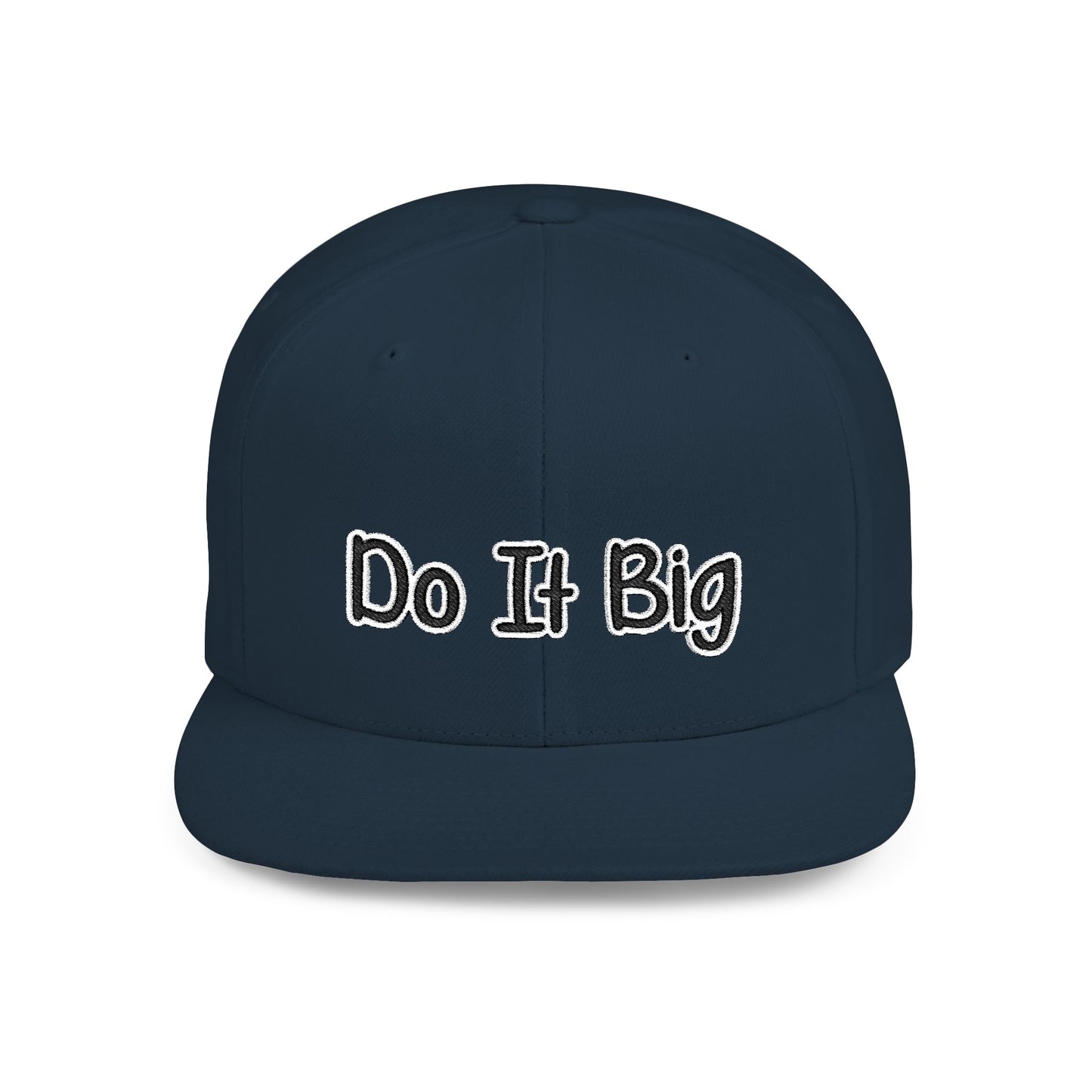 Text Do It Big Flat Bill Snapback – Lightweight, Custom Fit, Premium Quality