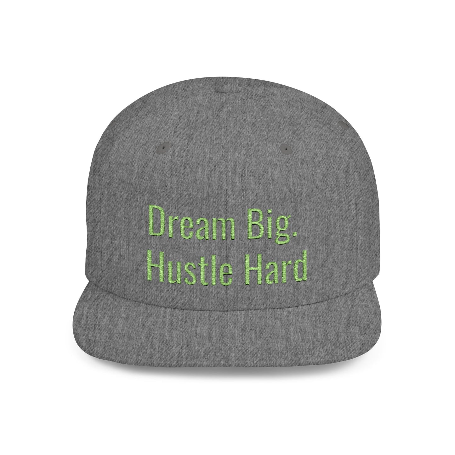 Text Dream Big. Hustle Hard Flat Bill Snapback – Lightweight, Custom Fit, Premium Quality