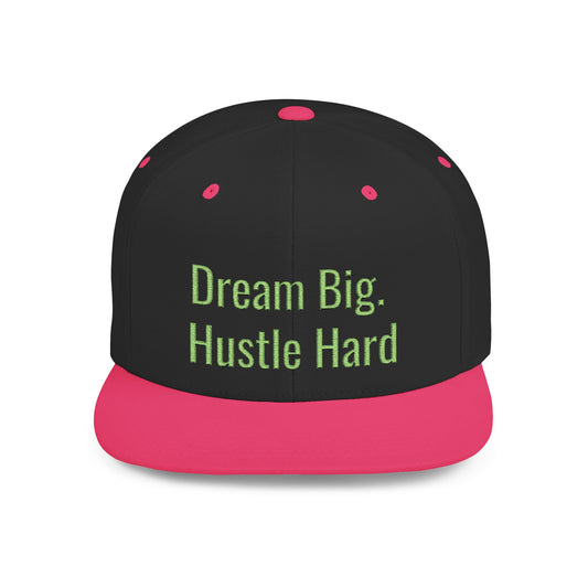 Text Dream Big. Hustle Hard Flat Bill Snapback – Lightweight, Custom Fit, Premium Quality