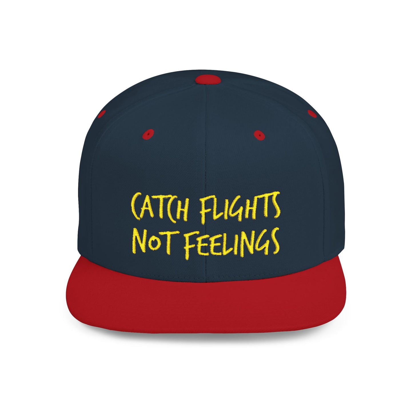 Text Catch Flights Not Feelings Flat Bill Snapback – Lightweight, Custom Fit, Premium Quality